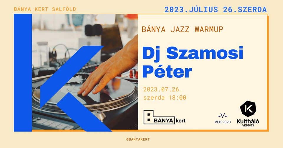 Bánya-jazz-warmup-Dj-Szamosi-Peter-2023-07-26-szerda