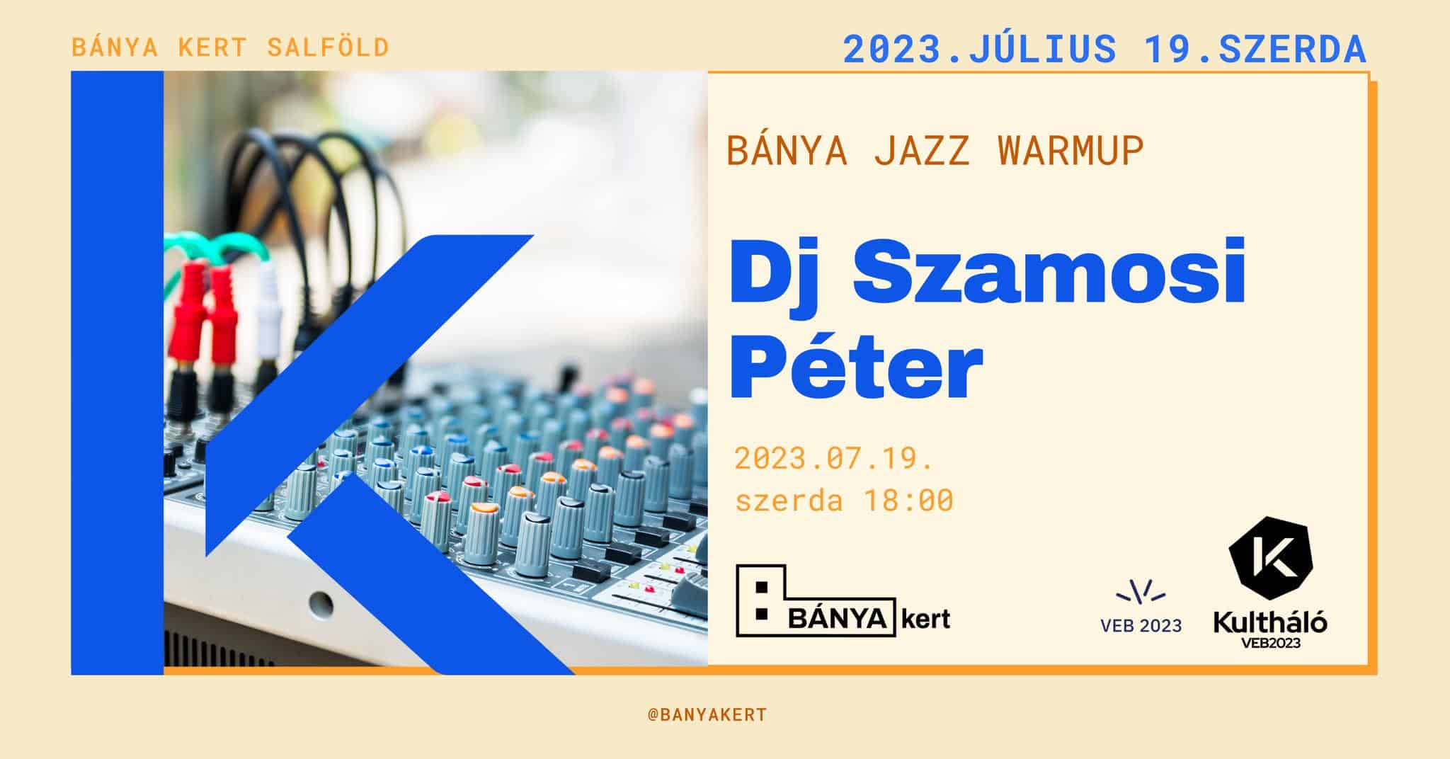 Dj-Szamosi-Péter-Bánya-jazz-warmup-2023-07-19-szerda