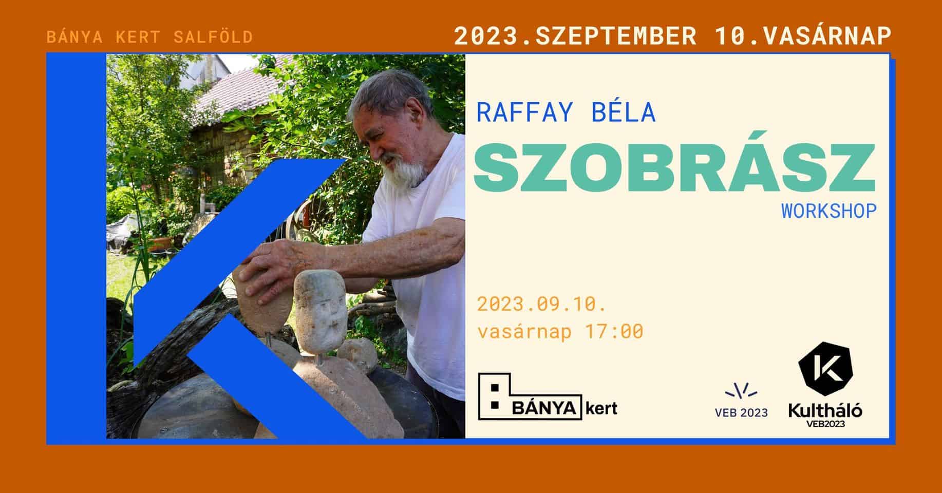 Raffay Béla szobrász Workshop 2023 szept