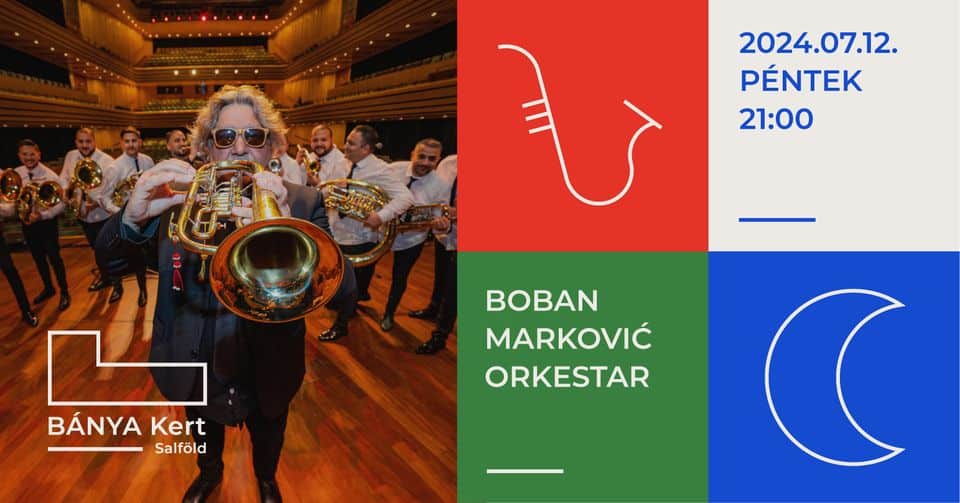 Boban Marković Orkestar// Bánya Kert // Salföld