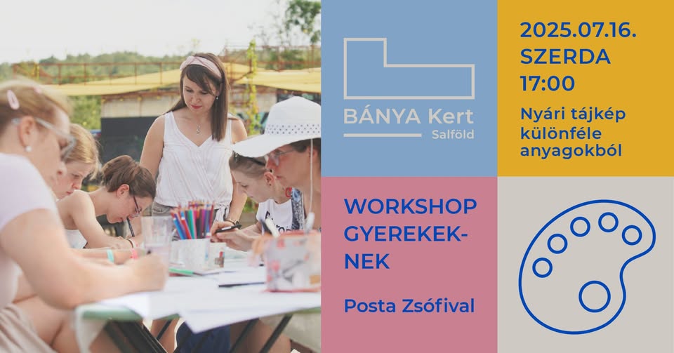 Nyári tájkép különféle anyagokból -workshop gyerekeknek Posta Zsófival 2025 július 16 17:00-19:00